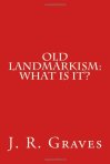 Old-Landmarkism-J.R.-Graves